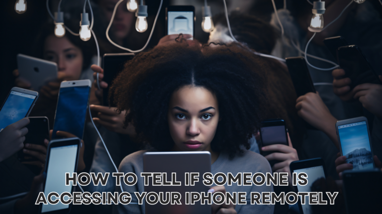 how to tell if someone is accessing your iphone remotely